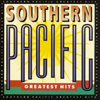 Greatest Hits by Southern Pacific