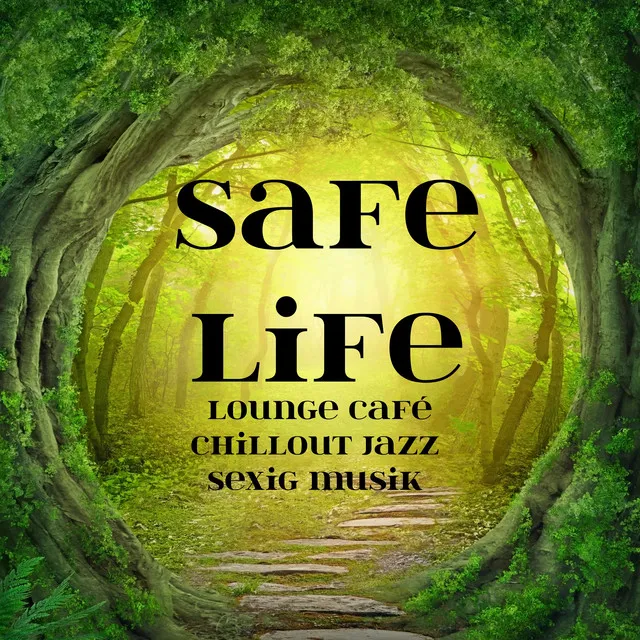 Safe Life - Lounge Café Chillout Jazz Sexig Musik för Semesteruppehåll Yoga Healing Terapi och Andliga Stunder