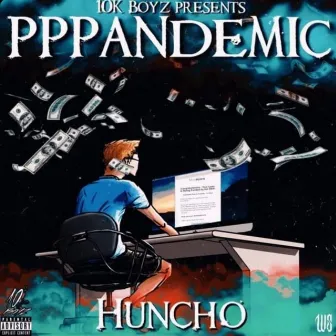 PPPANDEMIC by Xd Huncho