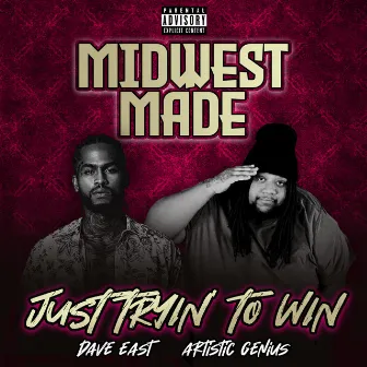 Just Tryin' To Win by Midwest Made