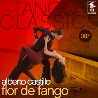 Tango Classics 087: Flor de fango by Alberto Castillo