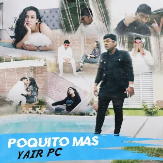 POQUITO MAS by YAIR PC