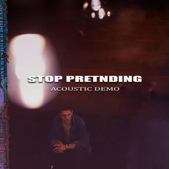 Stop Pretending by Bryce Wall