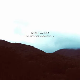 Soundscape Mixtape, Vol. 3 by Music Valium