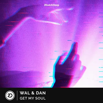 Get My Soul by Wal & Dan