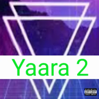 Yaara 2 by Gagan Deep