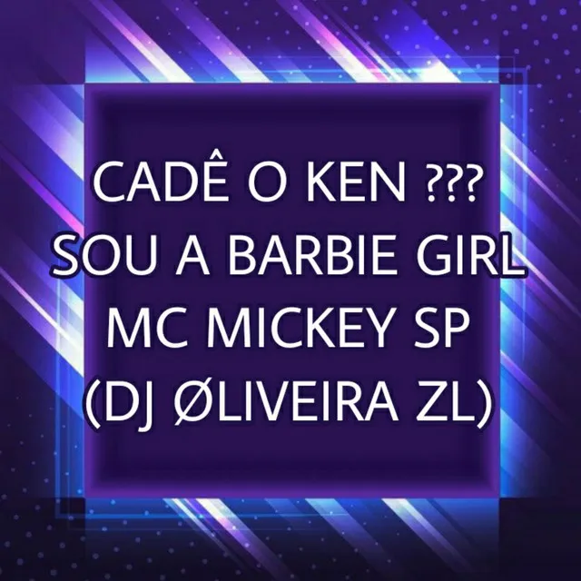 Cadê o Ken??? Sou a Barbie Girl