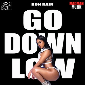 Go Down Low by Ron Rain