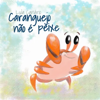 Caranguejo Não é Peixe by Lula Canário