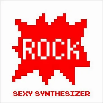 Rock（Remastered） by SEXY-SYNTHESIZER