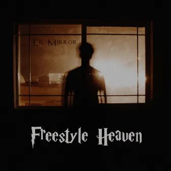 Freestyle Heaven by Lil Mirror