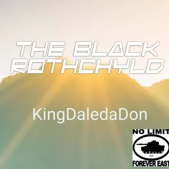 The Black Rothchyld by KingDaledaDon