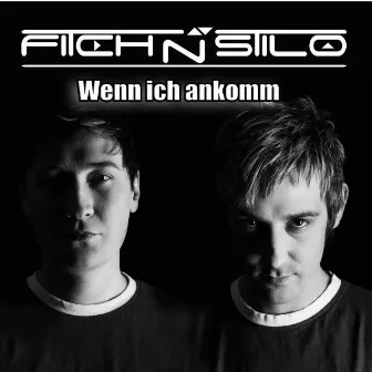 Wenn ich ankomm by Fitch N Stilo