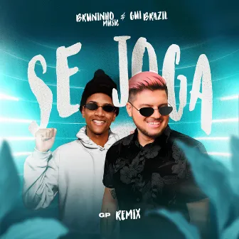 Se Joga (GP Remix) by Bruninho Music