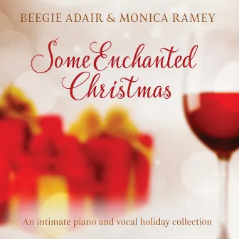 Some Enchanted Christmas: An Intimate Piano And Vocal Holiday Collection by Monica Ramey