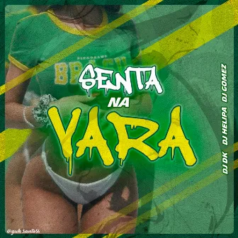 SENTA NA VARA by DK DJ