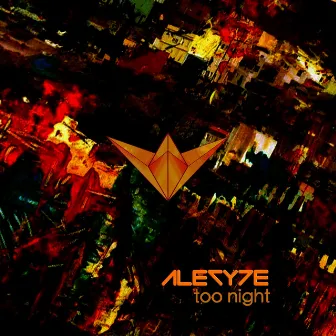 Too Night by Aleryde