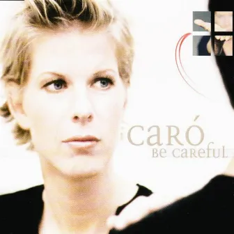 Be Careful by Caro