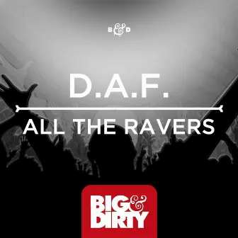 All The Ravers by D.A.F