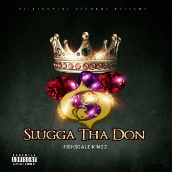 Fishscale Kingz by Slugga Tha Don