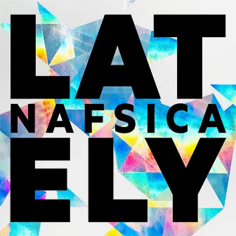 Lately by Nafsica