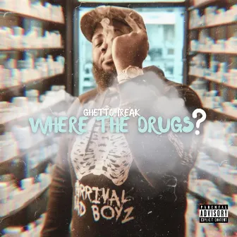 Where The Drugs? by Ghetto Freak