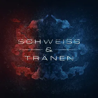 Schweiss & Tränen by PerQuist