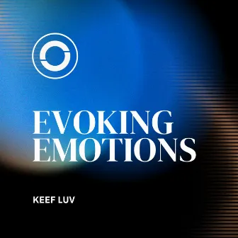 Evoking Emotions #8 (DJ Mix) by Keef Luv