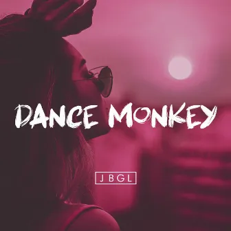 Dance Monkey by JBGL