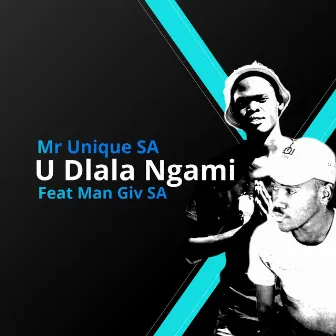 U Dlala Ngami by Mr Unique SA