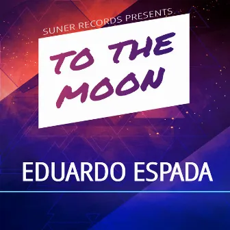 To the moon by Eduardo Espada