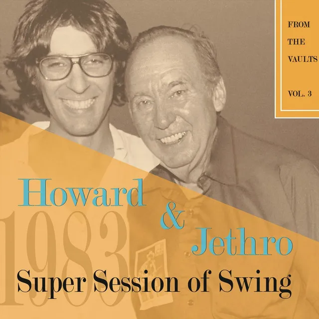 From the Vaults, Vol. 3: Howard and Jethro Super Session of Swing