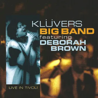 Live in Tivoli (feat. Deborah Brown) [Live] by Klüver's Big Band