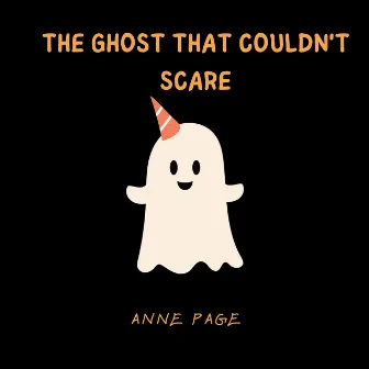 The Ghost That Couldn't Scare by Anne Page