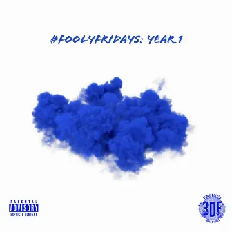 #FoolyFridays: Year One by YungFoolyla