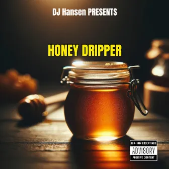 Honey Dripper by DJ HANSEN