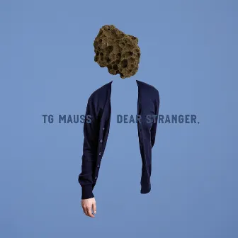 Dear Stranger, by TG Mauss