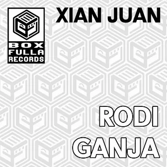 Rodi Ganja by Xian Juan