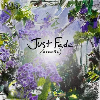 Just Fade (Acoustic) by Mistine