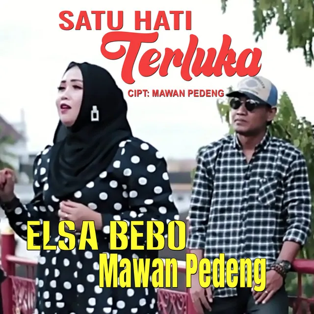 Elsa Bebo & Mawan Pedeng - Satu Hati Terluka