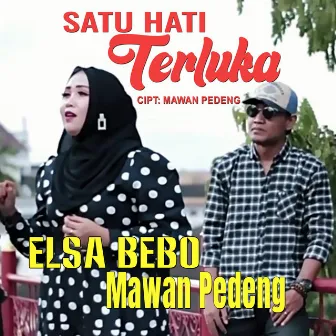 Elsa Bebo & Mawan Pedeng - Satu Hati Terluka by Mawan Pedeng