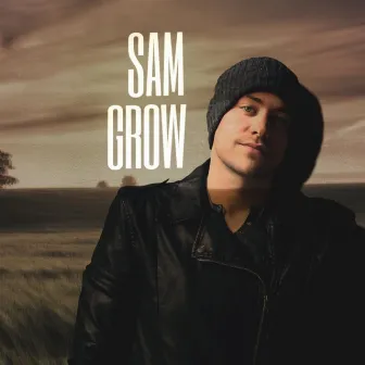 Sam Grow by Sam Grow