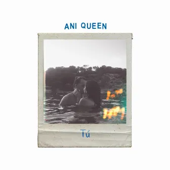 Tú by Ani Queen