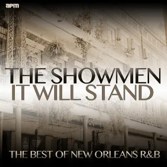 It Will Stand - The Best of New Orleans R&B by The Showmen