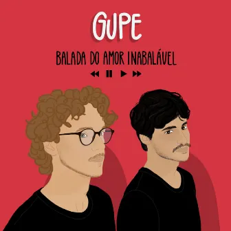 Balada do Amor Inabalável by GUPE