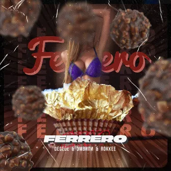 Ferrero by ЭМВИПИ