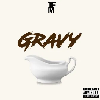 Gravy by TFM