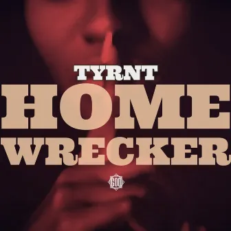 Home Wrecker by TYRNT