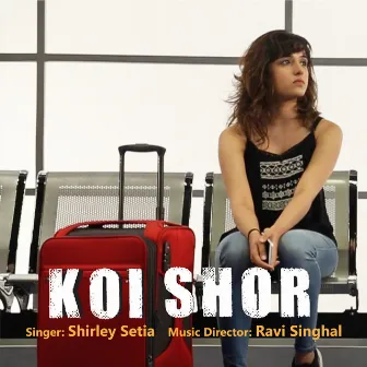 Koi Shor by Ravi Singhal