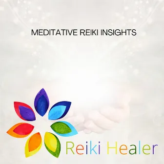 Meditative Reiki Insights by Reiki Healer